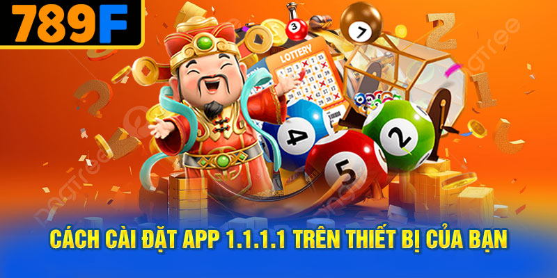 Cách Cài Đặt App 1.1.1.1 Trên Thiết Bị Của Bạn