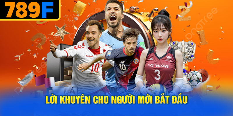 Lời Khuyên Cho Người Mới Bắt Đầu