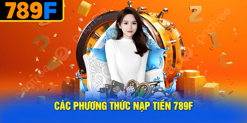 Các Phương Thức Nạp Tiền 789f