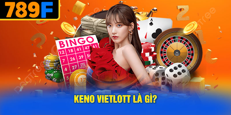 Keno Vietlott Là Gì?