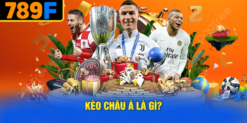 Kèo Châu Á Là Gì?