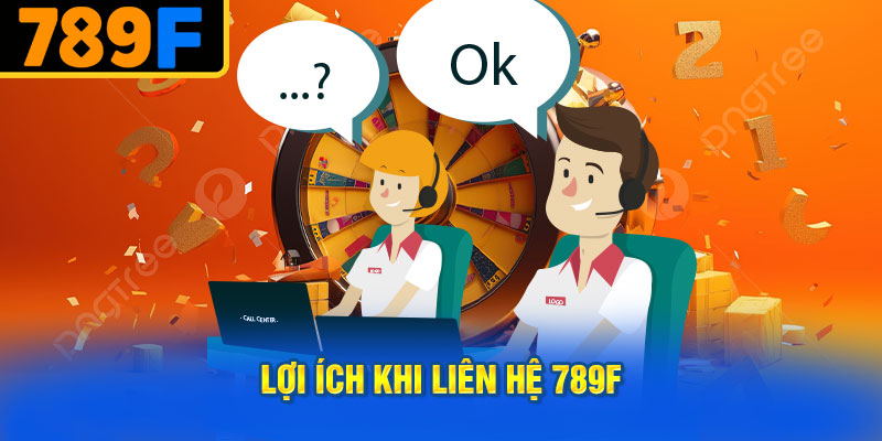 Lợi Ích Khi Liên Hệ 789f