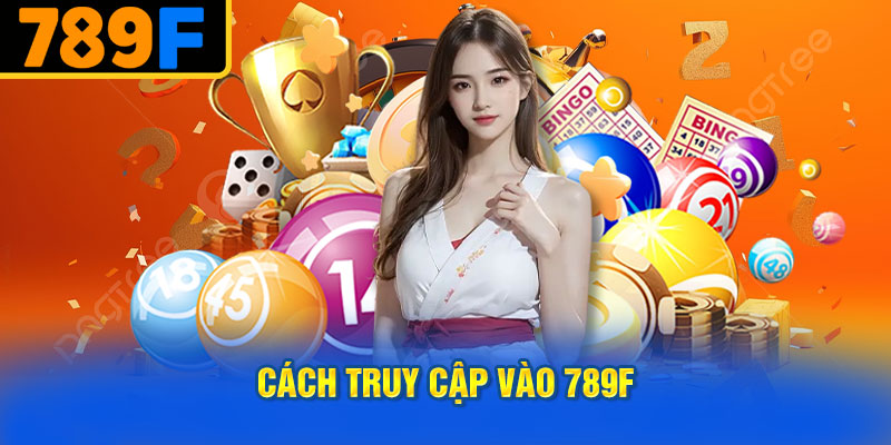 Cách Truy Cập Vào 789f