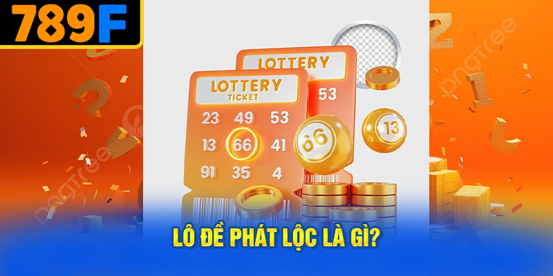 Lô Đề Phát Lộc Là Gì?