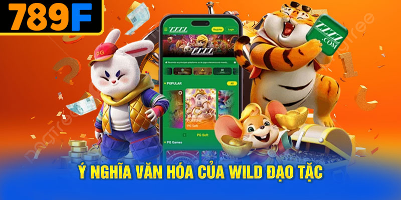 Ý Nghĩa Văn Hóa Của Wild Đạo Tặc