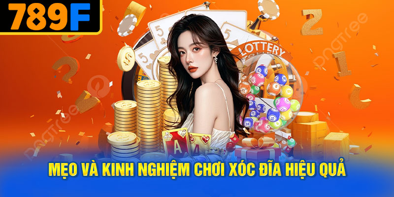 Mẹo và Kinh Nghiệm Chơi Xóc Đĩa Hiệu Quả